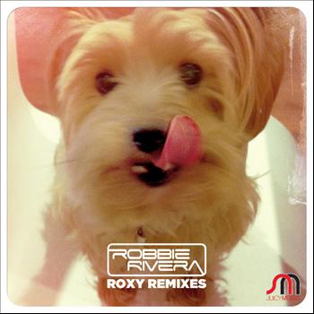 Robbie Rivera - Roxy Remixes