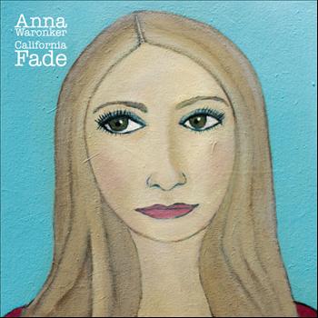 Anna Waronker - California Fade
