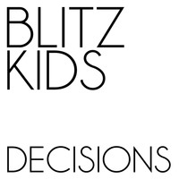 Blitz Kids - Decisions