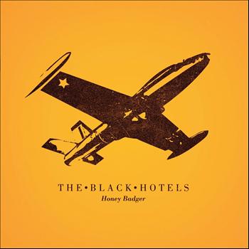The Black Hotels - Honey Badger