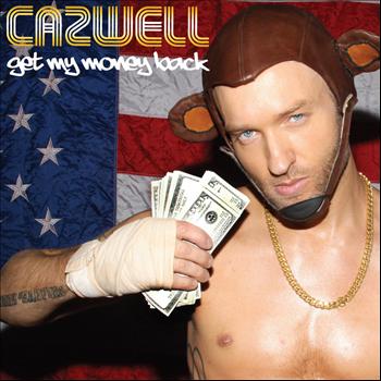 Cazwell - Get My Money Back