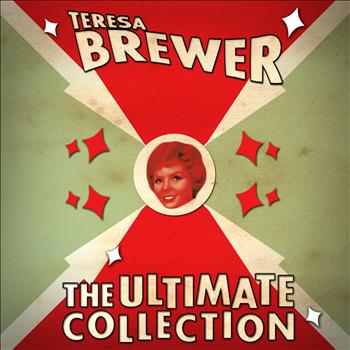 Teresa Brewer - The Ultimate Collection