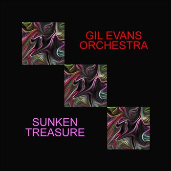 Gil Evans Orchestra - Sunken Treasure