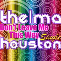Thelma Houston - Don't Leave Me This Way - Single