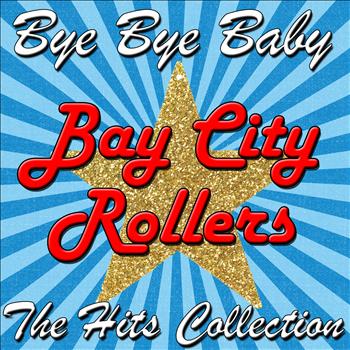 Bay City Rollers - Bye Bye Baby: The Hits Collection