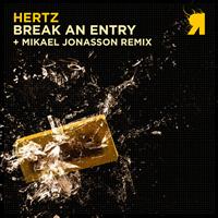 Hertz - Break An Entry
