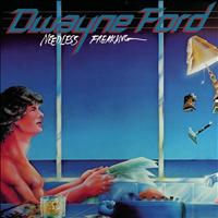 Dwayne Ford - Needless Freaking