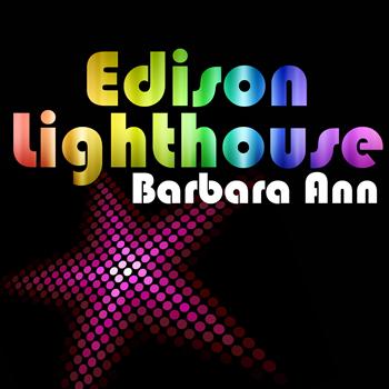 Edison Lighthouse - Barbara Ann