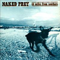 Naked Prey - 40 Miles from Nowhere