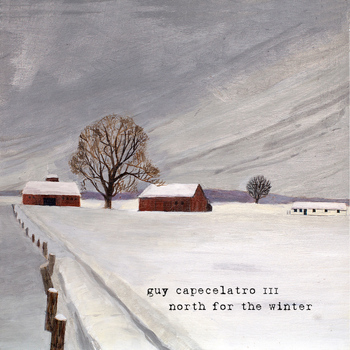 Guy Capecelatro III - North for the Winter