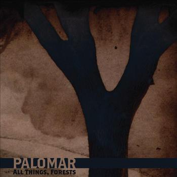 Palomar - All Things, Forest