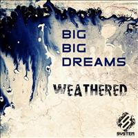 Big Big Dreams feat. Aoka - Weathered (feat. Aoka)