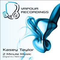 Kasey Taylor - 2 Minute Music