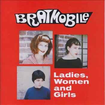 Bratmobile - Ladies, Women and Girls (Explicit)