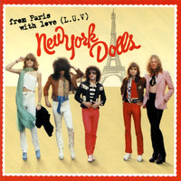 New York Dolls - From Paris With Love (L.U.V)