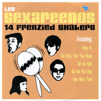Les Sexareenos - 14 Frenzied Shakers