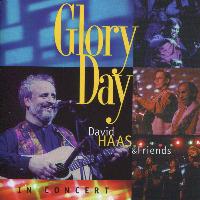 David Haas - Glory Day: David Haas & Friends in Concert