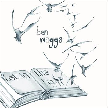 Ben Maggs - Let in the Light