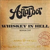 Anarbor - Whiskey in Hell (Rough Cut)