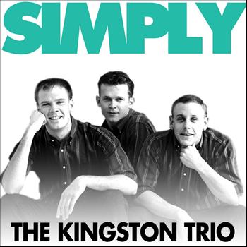 The Kingston Trio - Simply - the Kingston Trio