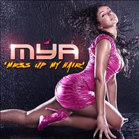Mya - Mess Up My Hair - Single