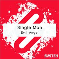SINGLE MAN - Evil Angel