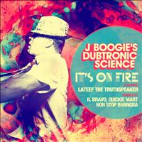 J Boogie's Dubtronic Science - It's On Fire