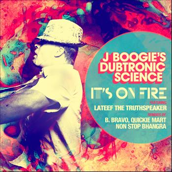 J Boogie's Dubtronic Science - It's On Fire