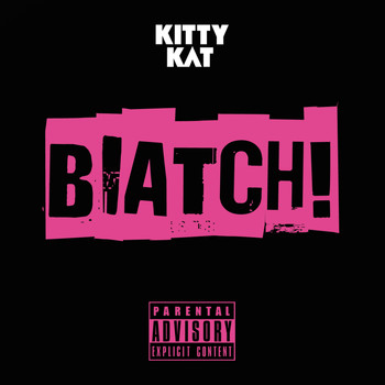 Kitty Kat - Biatch (Explicit)