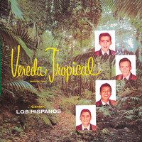 Los Hispanos - Vereda Tropical
