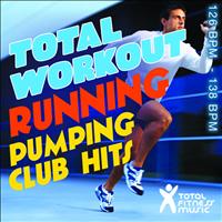 Total Fitness Music - Total Workout Running : Pumping Club Hits