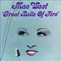 Mae West - Great Balls of Fire