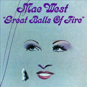 Mae West - Great Balls of Fire