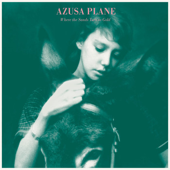 Azusa Plane - Where the Sands Turn to Gold