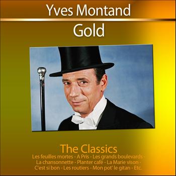 Yves Montand - Gold - The Classics: Yves Montand
