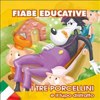 Raffaella Benetti - I tre porcellini e il lupo distratto (Fiabe educative in italiano)