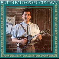 Butch Baldassari - Old Town