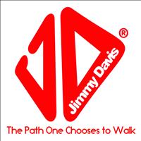 Jimmy Davis - The Path One Chooses To Walk