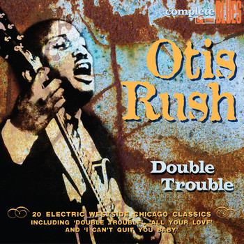 Otis Rush - Double Trouble