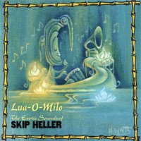 Skip Heller - Lua-O-Milo