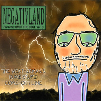 Negativland - Negativland Presents Over The Edge Vol. 3: The Weatherman’s Dumb Stupid Come-Out Line