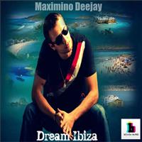 Maximino Deejay - Dream Ibiza