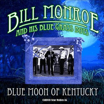 Bill Monroe - Bill Monroe & His Blue Grass Boys - Blue Moon of Kentucky (Original – Recordings)