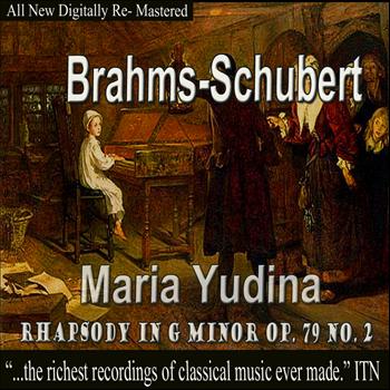Maria Yudina - Brahms, Schubert - Maria Yudina, Rhapsody in G Minor Op.79 No.2