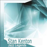 Stan Kenton - Jazz Legends: Stan Kenton