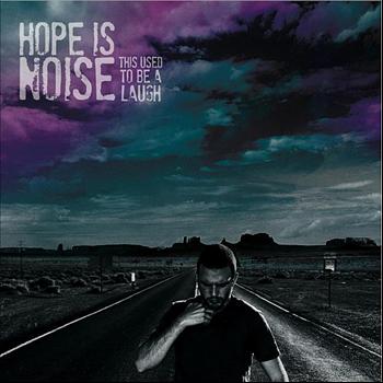 Hope is Noise - This Used To Be A Laugh