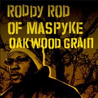 Roddy Rod - Oakwood Grain