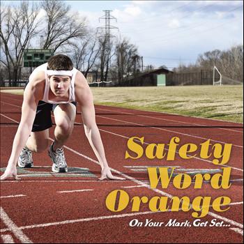 Safety Word Orange - On Your Mark, Get Set…