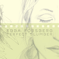 Ebba Forsberg - Perfect Slumber