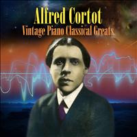 Alfred Cortot - Vintage Piano Classical Greats